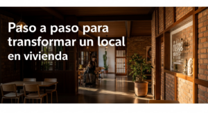 Paso a paso para transformar un local en vivienda
